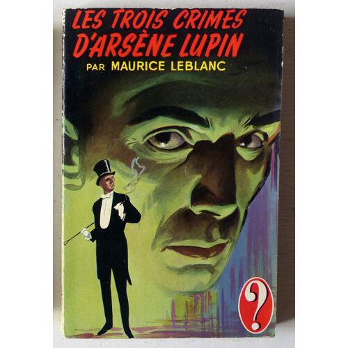 Les Trois Crimes D'arsène Lupin [813, 2e Partie] (Le Point D'interrogation)