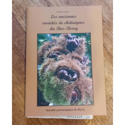 Les Anciennes Variétés De Châtaignes Du Bas Berry . Castanéiculture