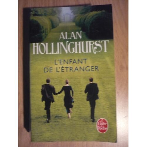 L’Enfant De L’Étranger De Alan Hollinghurst - Traduit De L’Anglais Par Bernard Turle - Éditions Le Livre De Poche / L.G.F. (31 Rue Fleurus, Paris) - 2015 -