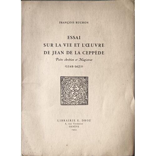 Essai Sur La Vie Et L'?Uvre De Jean De La Ceppède