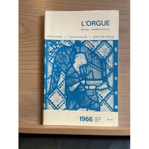 L'Orgue Revue Trimestrielle N°117 Janvier-Mars 1966