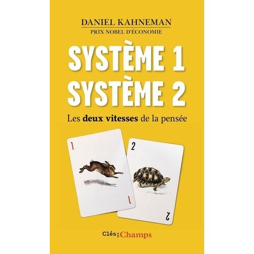 Système 1 / Système 2 - Les Deux Vitesses De La Pensée