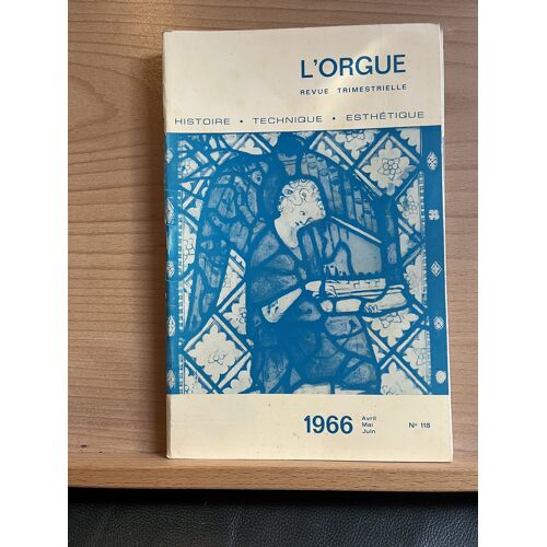 L'Orgue Revue Trimestrielle N°118 Avril-Juin 1966