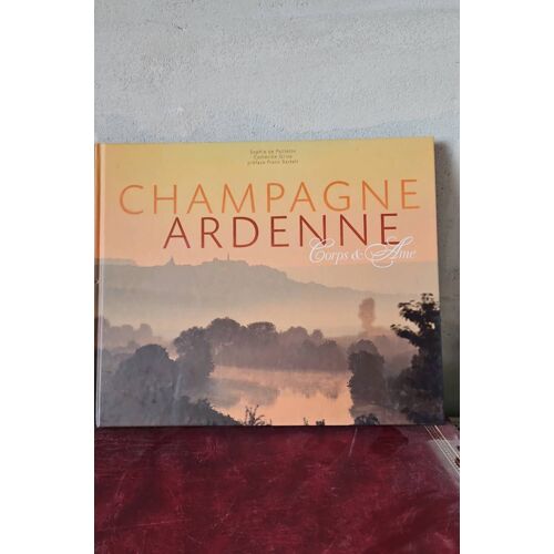 Champagne Ardennes Corps Et Ame