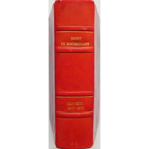 Henry De Montherlant - Va Jouer Ave Cette Poussière - Tous Feux Éteints - La Marée Du Soir. Carnets 1958 - 1972