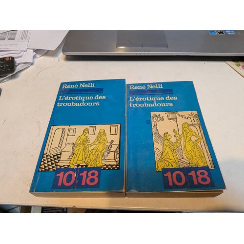 L'Érotique Des Troubadours En 2 Tomes ... René Nelli