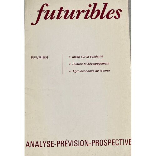 Futuribles (Analyse-Prévision-Prospective) N° 52 : Idées Sur La Solidarité/Culture Et Développement/Agro-Économie De La Terre (1982-96 Pages / P. Rosanvallon/A. Gorz)