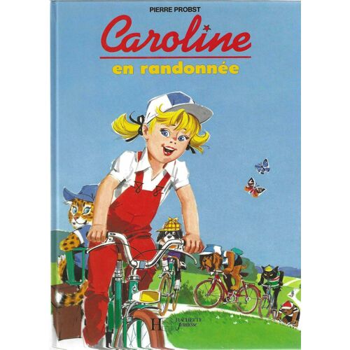 Caroline En Randonnée - Pierre Probst - Hachette Jeunesse 1992