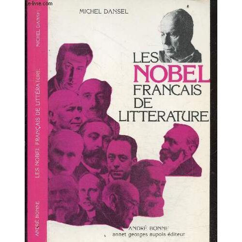 Les Nobel Francais De Litterature - Collection Les Grands Documentaires Illustres