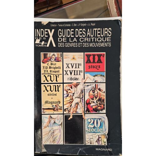 Guide Des Auteurs De La Critique Des Genres Et Des Mouvements, De Biet, Brighelli Et Rispail. Edition Magnard