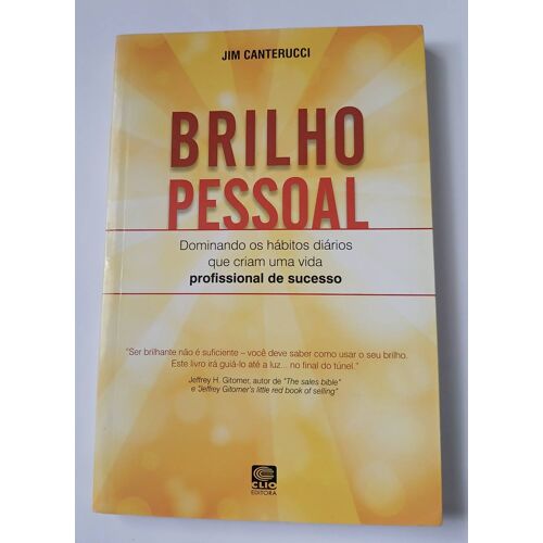 Brilho Pessoal. Dominando Os Habitos Diarios Que Criam Uma Vida Profissional De Sucesso (Em Portuguese Do Brasil)