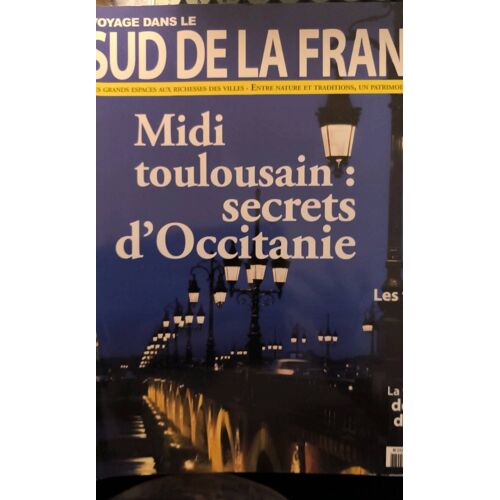 Voyage Dans Le Sud De La France Numéro 3h Midi Toulousain