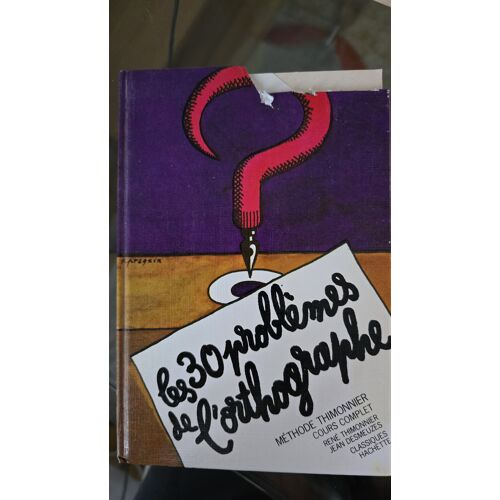 Les 30 Problèmes De L'Orthographe. Méthode Thimonnier, Classiques Hachette