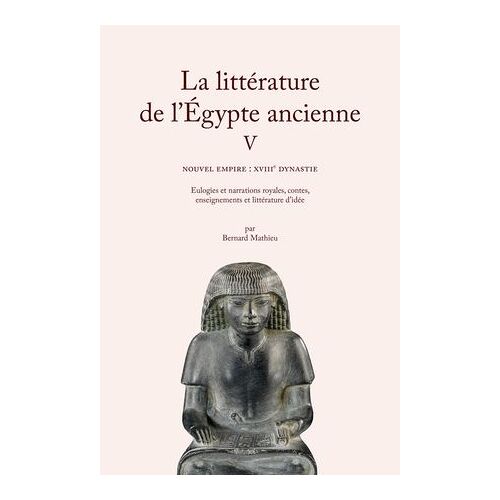 La Littérature De L'égypte Ancienne. Volume V