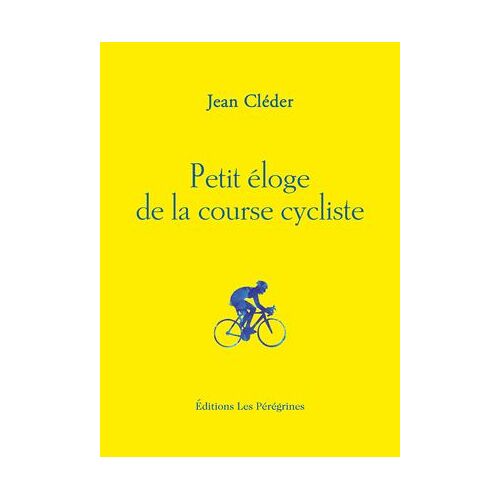 Petit Éloge De La Course Cycliste