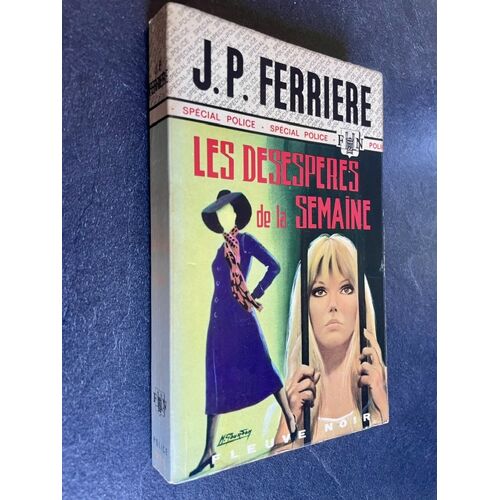 Fleuve Noir Spécial Police N° 978 Les Deseperes De La Semaine J. P. Ferriere