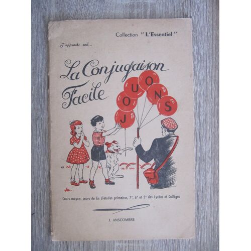 La Conjugaison Facile, J'Apprends Seul - Cours Moyen, Cours De Fin D'Études, 7e, 6e Et 5e Des Lycées Et Collèges (Collection "L'Essentiel") - Ed. 1961