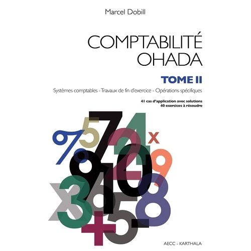 Comptabilité Ohada - Tome 2, Systèmes Comptables, Travaux De Fin D'exercice, Opérations Spécifiques