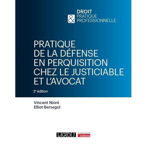 Pratique De La Défense En Perquisition Chez Le Justiciable Et L'avocat