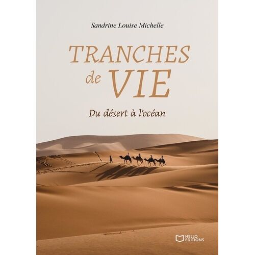 Tranches De Vie - Du Désert À L'océan