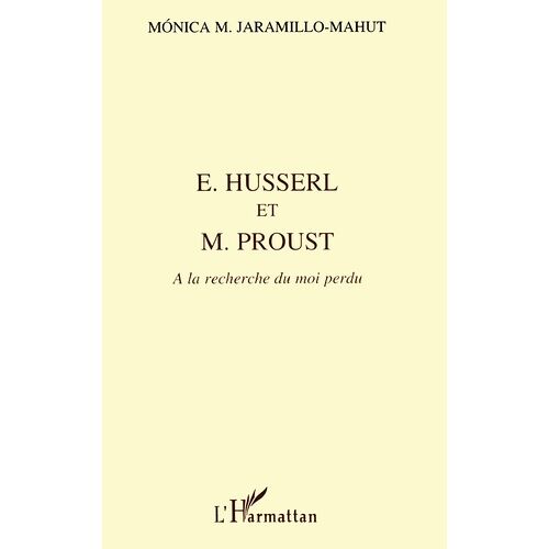 E. Husserl Et M. Proust - À La Recherche Du Moi Perdu