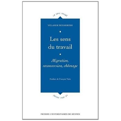 Les Sens Du Travail - Migration, Reconversion, Chômage