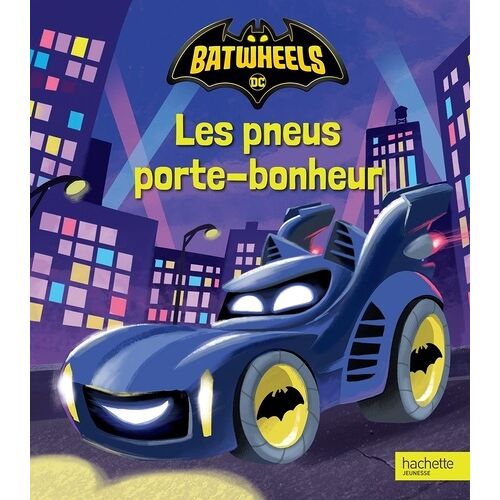 Batwheels - Les Pneus Porte-Bonheur