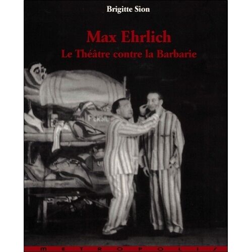 Max Ehrlich : Théâtre Contre Barbarie