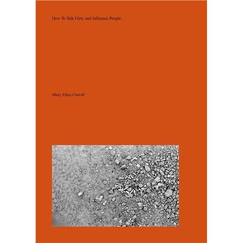 Mary Ellen Carroll: How To Talk Dirty And Influence People /Anglais