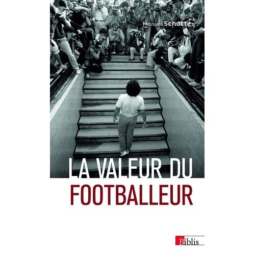 La Valeur Du Footballeur - Socio-Histoire D'une Production Collective