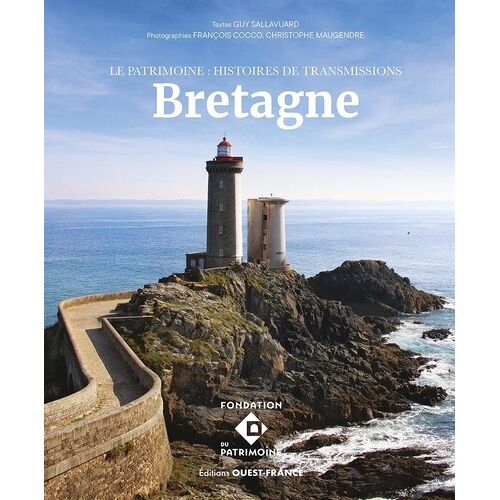 Bretagne - Le Patrimoine : Histoires De Transmissions