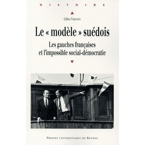Le "Modèle" Suédois - Les Gauches Françaises Et L'impossible Social-Démocratie
