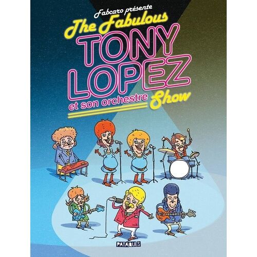 The Fabulous Tony Lopez Et Son Orchestre Show