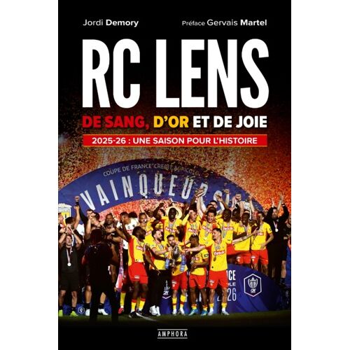 Rc Lens, De Sang, D'or Et De Joie - 2025-26 : Une Saison Pour L'histoire