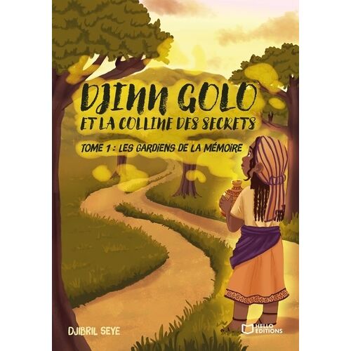 Djinn Golo Et La Colline Des Secrets - Tome 1, Les Gardiens De La Mémoire