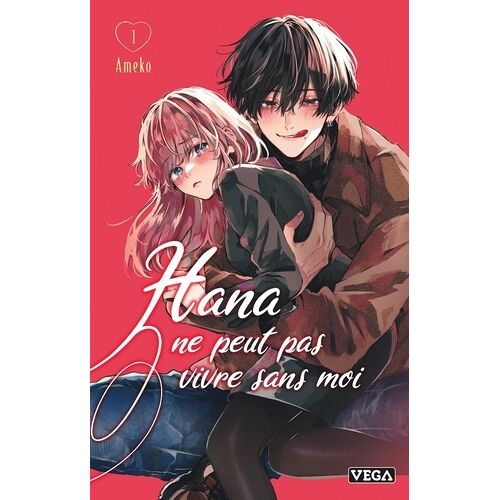 Hana Ne Peut Pas Vivre Sans Moi - Tome 1