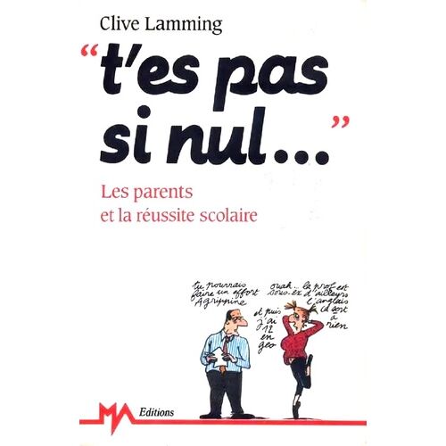 T'es Pas Si Nul - Les Parents Et La Réussite Scolaire