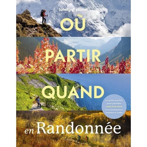 Où Partir Quand En Randonnée 1ed