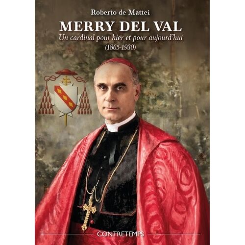 Merry Del Val - Le Cardinal Pour Hier Et Pour Aujourd'hui (1865-1930)