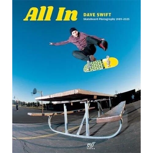All In Skateboard - Photography By Dave Swift 1989-2025