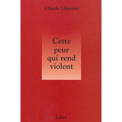 Cette Peur Qui Rend Violent