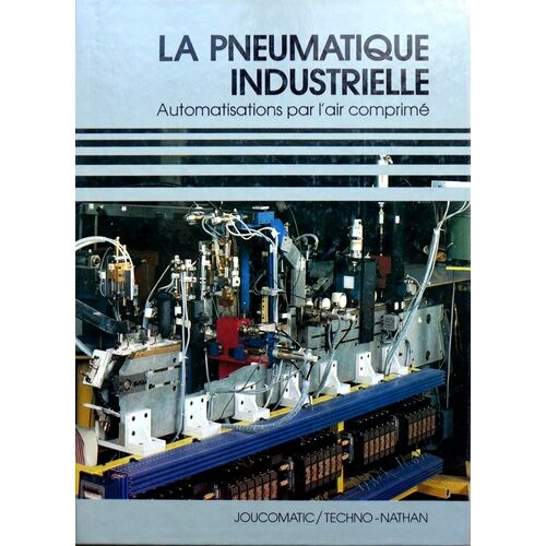 La Pneumatique Industrielle - Automatisations Par L'air Comprimé