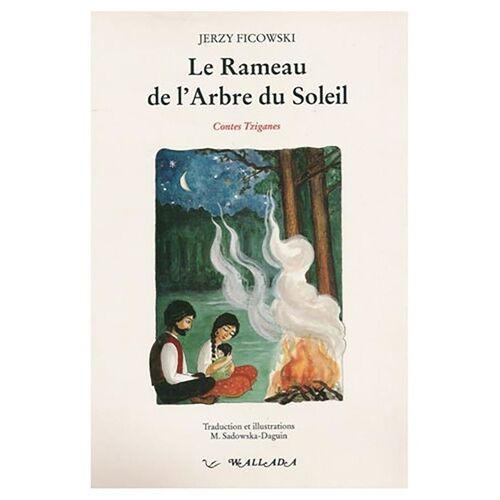 Le Rameau De L'arbre Du Soleil - Contes Tziganes Polonais D'après La Tradition Orale
