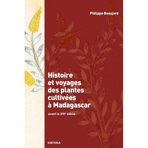 Histoire Et Voyages Des Plantes Cultivées À Madagascar Avant Le Xvie Siècle