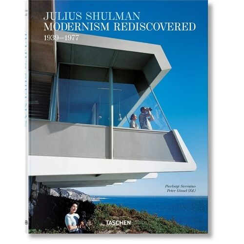 Julius Shulman - Modernism Rediscovered
