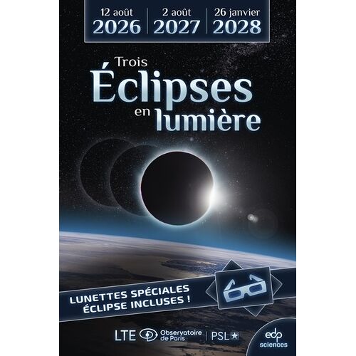 Trois Éclipses En Lumière - 12 Août 2026 / 2 Août 2027 / 26 Janvier 2028