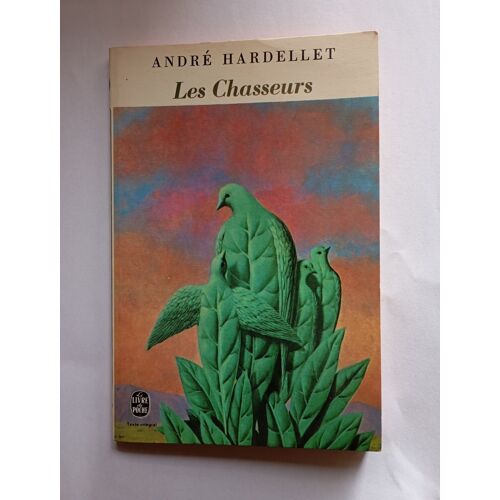Les Chasseurs  André Hardellet  Livre De Poche