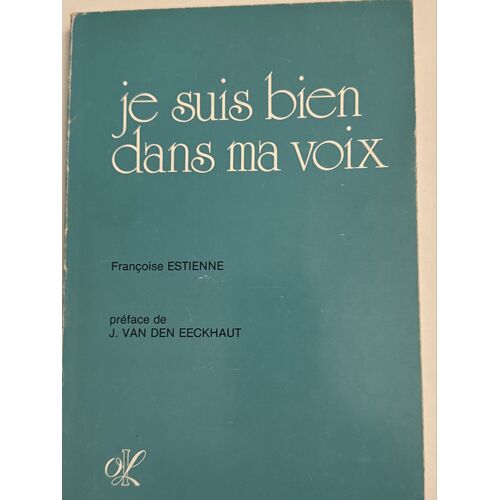 Je Suis Bien Dans Ma Voix F Étienne