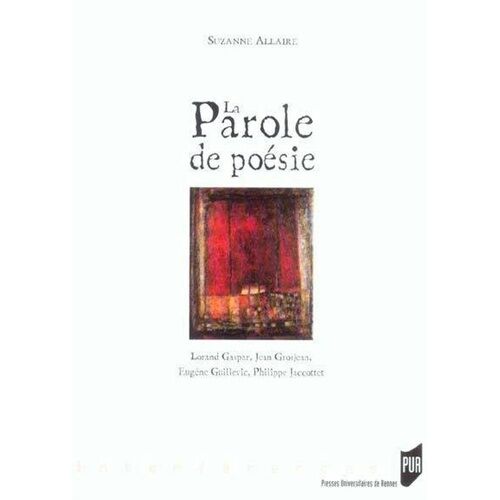 La Parole De Poésie - Lorand Gaspar, Jean Grosjean, Eugène Guillevic, Philippe Jaccottet