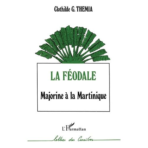 La Féodale - Majorine À La Martinique